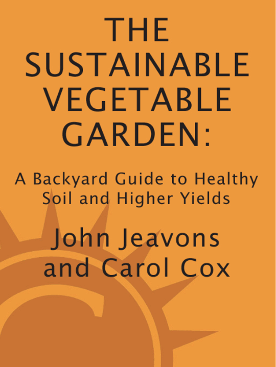 The Sustainable Vegetable Garden