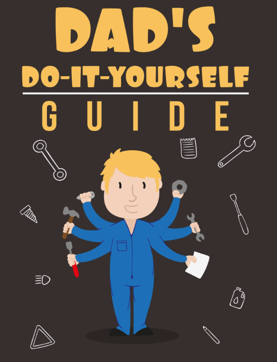 Dad's Do-It-Yourself Guide